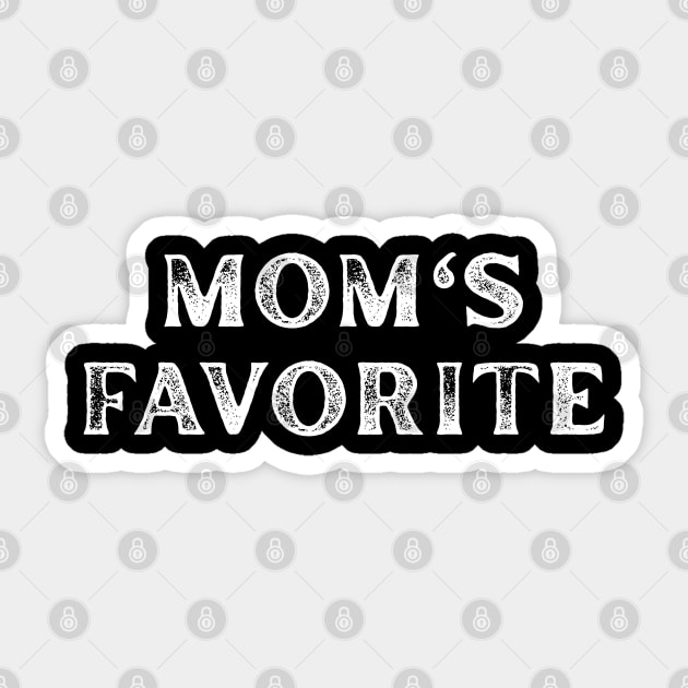 Mom’s Favorite Sticker by Creatifly Graphic Tees